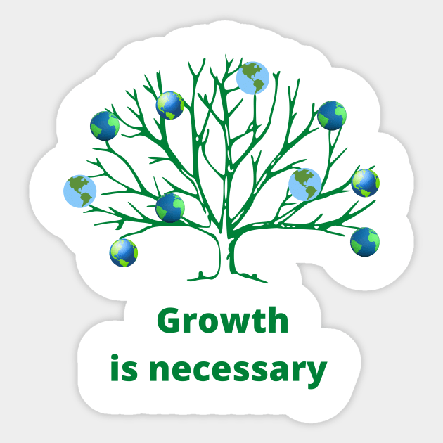 Growth is necessary Sticker by 4thesoul